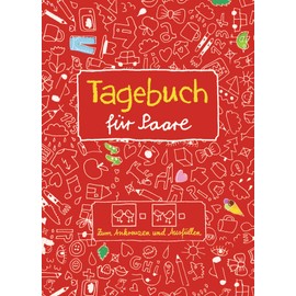 Tagebuch für Paare. Zum Ankreuzen und Ausfüllen und Malen: Zum Kennenlernen, Verlieben, Zusammenbleiben und Erinnern