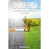 Smoke Free: Transform Your Life Now