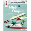 Mini-Origami (Die Kunst des Faltens) (kreativ.kompakt): Kleine Modelle mit großem