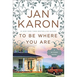 To Be Where You Are (A Mitford Novel)