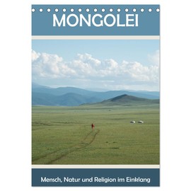 Mongolei - Mensch, Natur und Religion im Einklang (Tischkalender 2026 DIN A5 hoch), CALVENDO Monatskalender: Der nomadische Minimalismus (CALVENDO Orte)