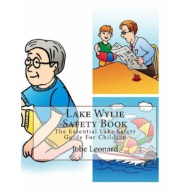 Lake Wylie Safety Book: The Essential Lake Safety Guide For Children