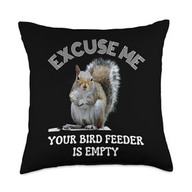 Squirrel excuse to me your bird feeder is empty cute saying Throw Pillow