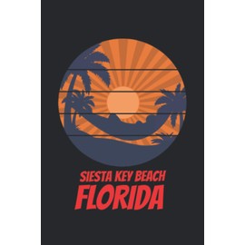 Siesta Key Beach florida: beach journal for writing down thoughts for anyone that loves beach vacations and surfing