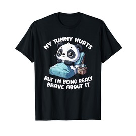 Brave Panda My Tummy Hurts Comforting Cute T-Shirt