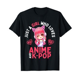 Just a Girl Who Loves Anime and KPop Merch K Pop Gift Girls T-Shirt