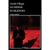 Lo demás es silencio / Everything Else is Silence