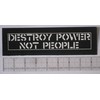 Destroy Power Not People Patch - Crass Amebix Anarcho Anti