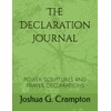 The Declaration Journal: Power Scriptures and Prayer Declarations