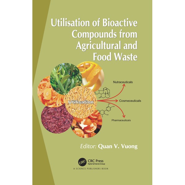 Utilisation of Bioactive Compounds from Agricultural and Food Production Waste