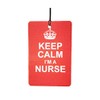 Keep Calm I'm A Nurse Car Air Freshener