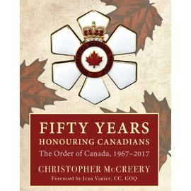 Fifty Years Honouring Canadians: The Order of Canada, 1967-2017