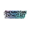 Shenanigan Enthusiast Sticker Sarcasm Decal Hologram Effect Vinyl Die Cut