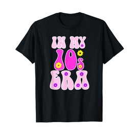 In My 10s Teens Era Teens Birthday T-Shirt
