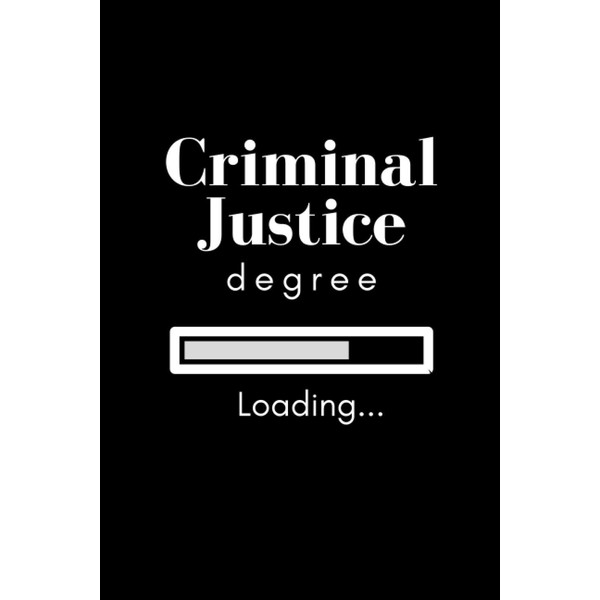 Loading Criminal Justice Degree Notebook: Funny notebook and gift for