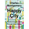 Happy City: Transforming Our Lives Through Urban Design