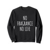 Fragrance Perfume Scent Lover Aromatherapy Cologne Smell Art Sweatshirt