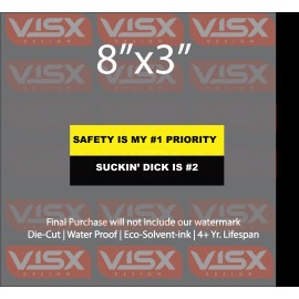 VISX Safety is my #1 Priority suckin' dick is #2 Bumper Sticker tailgate funny meme