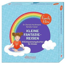 FamilyFlow. Kleine Fantasiereisen: 30 Entspannungskarten für Kinder. 30 wunderschön illustrierte Karten zur Förderung von Entspannung und Achtsamkeit für Kinder ab 3 Jahren