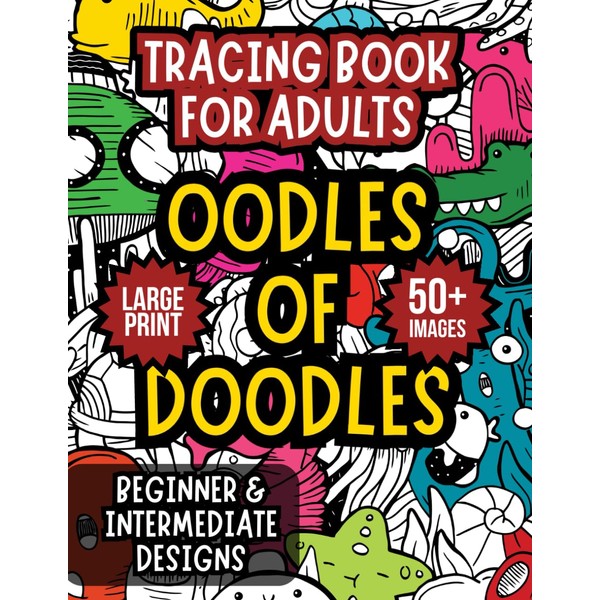 Tracing Book for Adults: Oodles of Doodles: Stress relief and