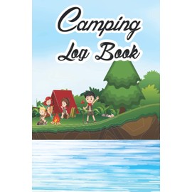 Camping Log Book: Camping and Hiking Camping With Family Camping With Grandparents