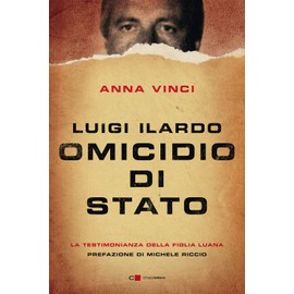 Luigi Ilardo. Omicidio di Stato. La testimonianza della figlia Luana (Reverse)