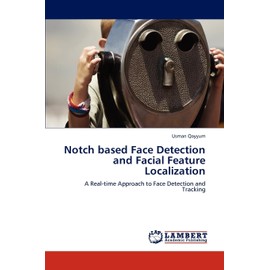 Notch based Face Detection and Facial Feature Localization: A Real-time Approach to Face Detection and Tracking