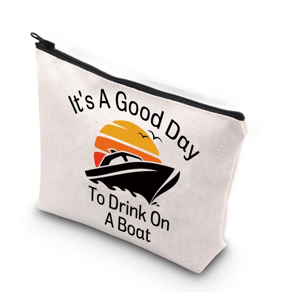 Boating Lover Gift Cruise Trip Gift It's A Good Day to Drink On A Boat Zipper Pouch Makeup Bag (Good Day Boat CA)