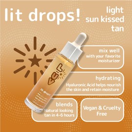 L-UV lit drops! Light sun kissed tan. No color transfer drops with Vitamin C and E. Mix easily with your favorite moisturizer for a natural and flawless looking tan.