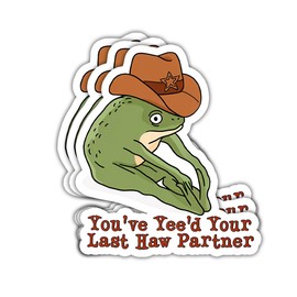 3Pcs You've Yee'd Your Last Haw Partner Sticker Funny Cowboy Frog Meme Wild West Decals You Just Yee'd Your Last Haw Stickers Yee Yee Sticker Decal for Laptop Bottle Phone Car Hard Hat 3"x3"