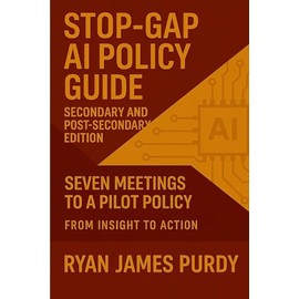 Stop-Gap AI Policy Guide: Secondary & Post-Secondary Edition