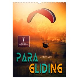 Paragliding - einfach Spaß (Wandkalender 2026 DIN A3 hoch), CALVENDO Monatskalender: Paragliding - schweben ohne Grenzen. (CALVENDO Sport)