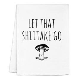 Funny Dish Towel, Let That Shiitake Go, Mushroom Pun, Flour Sack Kitchen Towel, Sweet Housewarming Gift, White