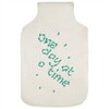 'One Day at A Time ' Hot Water Bottle Cover