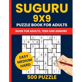 500 Suguru Puzzle Book for Adults - Easy to Hard Number Blocks & Tectonic Puzzles (9x9 Grid): A Fun Brain Game Collection Featuring 200 Easy, 150 Medium & 150 Hard Logic Puzzles