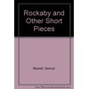 Rockaby and Other Short Pieces