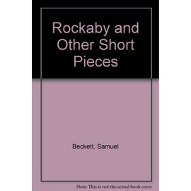 Rockaby and Other Short Pieces