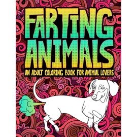 Farting Animals: An Adult Coloring Book for Animal Lovers