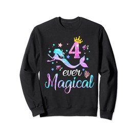 Four Ever Magical 4 Year Old 4th Birthday Girl Mermaid Party Sweatshirt