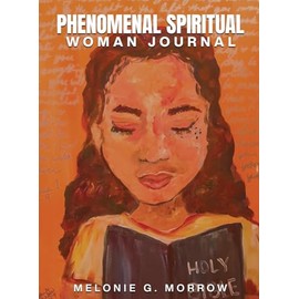 Phenomenal Spiritual Woman Journal: A guided daily journal for women thriving through a hardship.