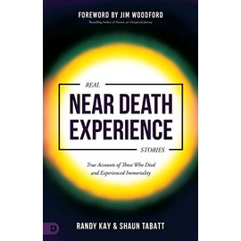 Real Near Death Experience Stories: True Accounts of Those Who Died and Experienced Immortality