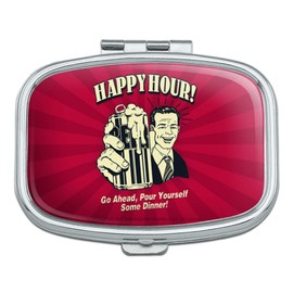 Happy Hour Go Ahead Pour Yourself Some Dinner Funny Humor Rectangle Pill Case Trinket Gift Box