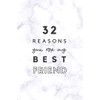 32 Reasons You Are My Best Friend: Fill In Prompted