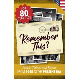 Remember This?: People, Things and Events from 1945 to the Present Day (US Edition)
