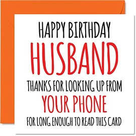 Funny Birthday Cards for Husband - Look Up From Your Phone - Joke Happy Birthday Card for Husband from Wife Partner, Hubby Banter Birthday Gifts, 145mm x 145mm Humour Greeting Cards