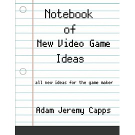 Notebook of New Video Game Ideas