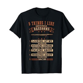 Bassoon - 5 Things That I Like As Much As.. T-Shirt