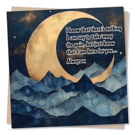 Moon Design Sympathy Card - I Know That There's Nothing I Can Say To Take Away The Pain - Condolences Card For A Friend or Loved One