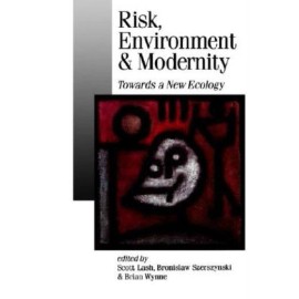 Risk, Environment And Modernity: Towards A New Ecology