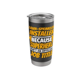 LAWN-SPRINKLER INSTALLER Funny Humor Gift Stainless Steel Insulated Tumbler
